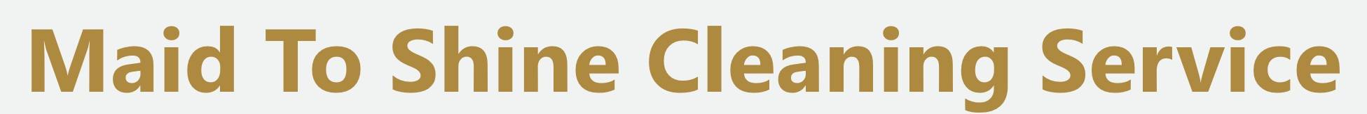 Maid To Shine Cleaning Service